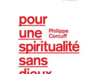 Pour une spiritualité sans dieux