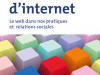L’ordinaire d’internet. Le web dans nos pratiques et relations sociales