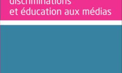 Stéréotypes, discriminations et éducations aux médias