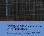 L’éducation progressiste aux États-Unis, Histoire, philosophie et pratiques (1876-1919)