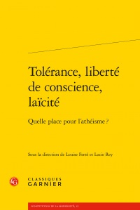 Tolérance, liberté de conscience, laïcité Quelle place pour l’athéisme ?