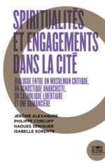 Spiritualités et engagements dans la cité. Dialogue entre un musulman critique