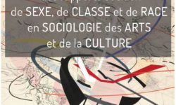 <strong>Les 15-16 novembre</strong> – Colloque “Penser l’articulation des rapports sociaux de sexe, de classe et de race   en sociologie des arts et de la culture”