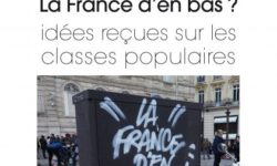 La France d’en bas ? Idées reçues sur les classes populaires