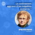 <strong>Le 15 avril 2020> – “Le confinement aggrave-t-il les inégalités scolaires ?” d’Anne Barrère, PodcastCNRS