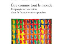 “Être comme tout le monde Employées et ouvriers dans la France contemporaine”