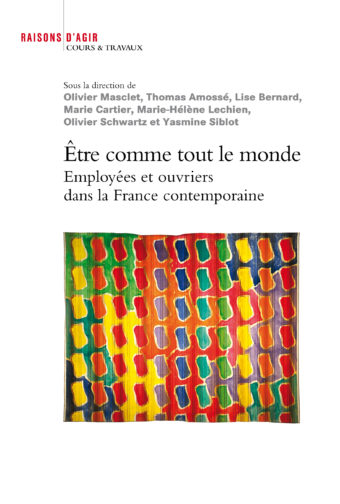 “Être comme tout le monde Employées et ouvriers dans la France contemporaine”