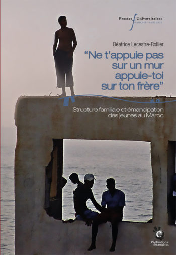 « Ne t’appuie pas sur un mur, appuie-toi sur ton frère » – Structure familiale et émancipation des jeunes au Maroc