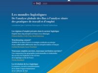 “Les mondes logistiques. De l’analyse globale des flux à l’analyse située des pratiques de travail et d’emploi”