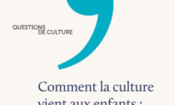Comment la culture vient aux enfants. Repenser les médiations