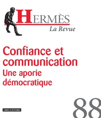 «Confiance et communication, une aporie démocratique»
