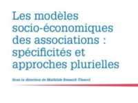 “Les modèles socio-économiques des associations : spécificités et approches plurielles”