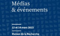 <strong>Les 13-14 mars 2023 </strong> – Colloque “Médias et événements”