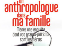 Un anthropologue dans ma famille