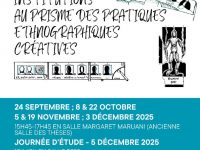 <strong>Le 24 septembre 2025 </strong> – Séminaire “Anthropologie des institutions au prisme des pratiques ethnographiques créatives”
