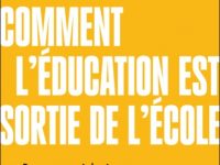 Comment l’éducation est sortie de l’école